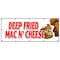Signmission DEEP FRIED MAC N CHEESE BANNER SIGN macaroni and cheese baked hot B-120 Deep Fried Mac N Cheese - alternate 1
